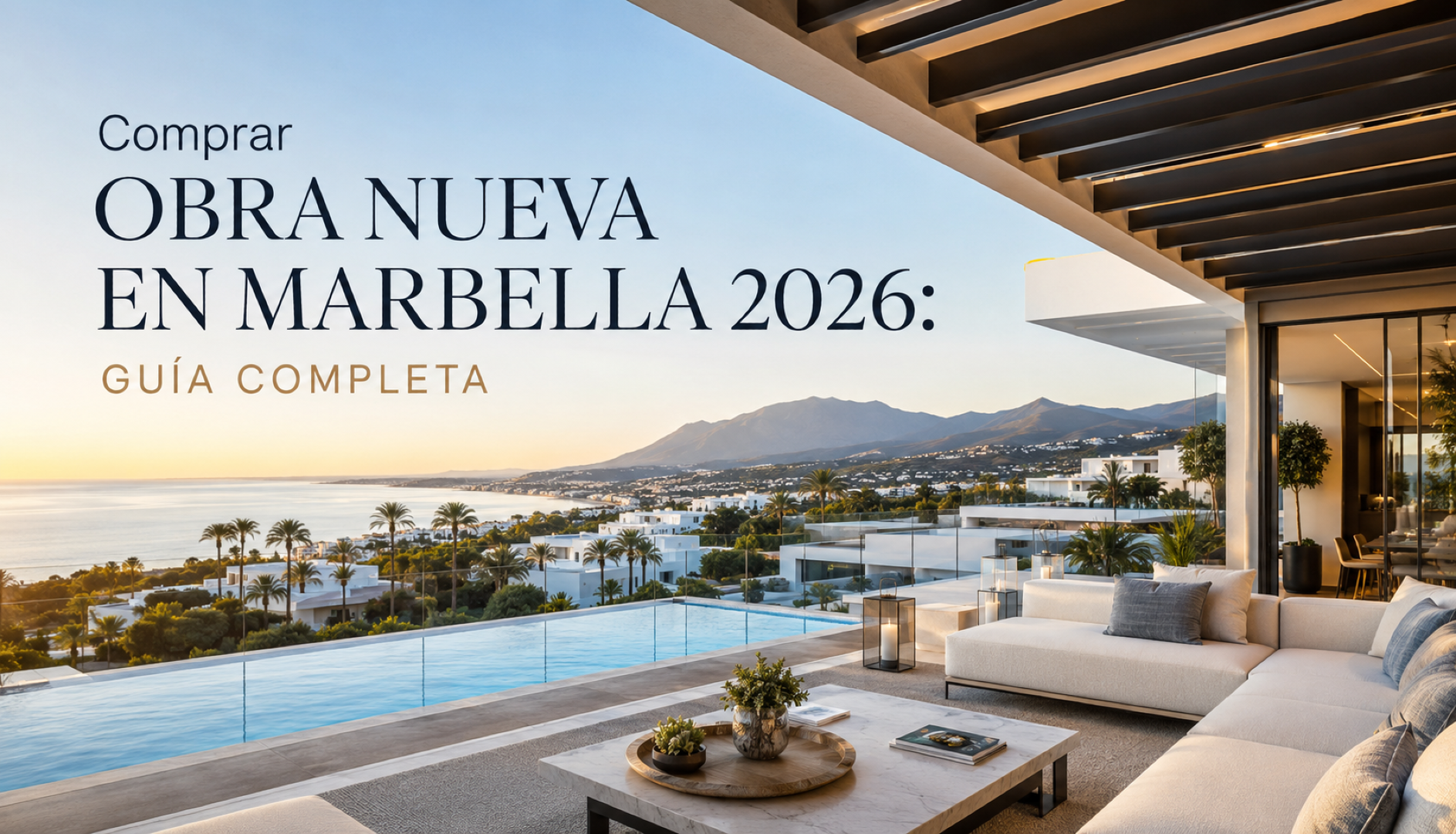 Buying New Build Property in Marbella in 2026: The Complete Guide